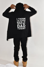 Load image into Gallery viewer, Kick It With My Dad Hoodie
